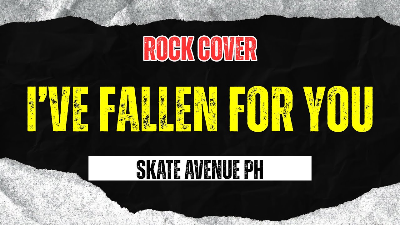 Skate Avenue PH - I’ve Fallen For You (Rock Cover)