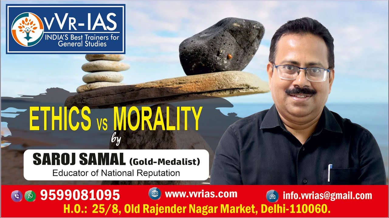 UPSC Ethics vs Morality | Conceptual Distinction between Ethics and Morality | by Saroj Samal |GS-IV