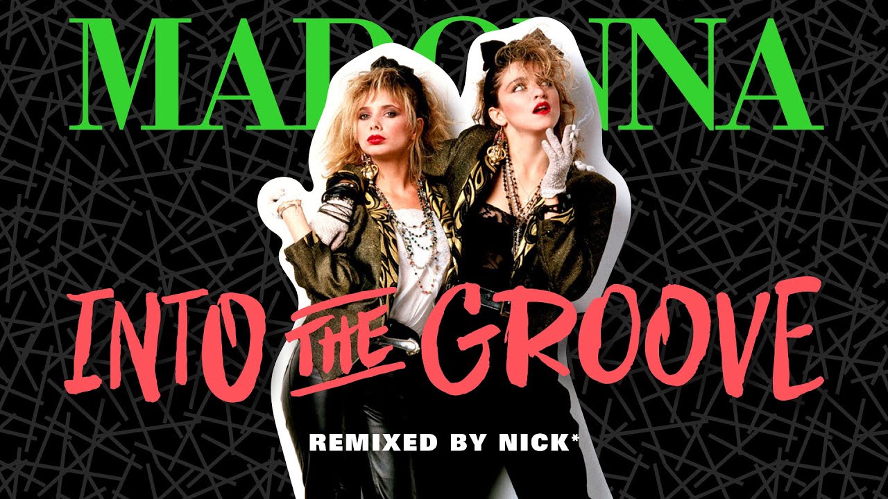 Madonna – Into The Groove (Nick* Remix)