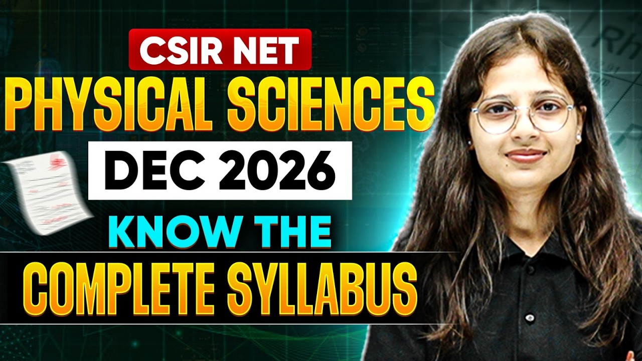 CSIR NET Physical Sciences December 2026 Syllabus | Complete Syllabus Explained | BIG UPDATE