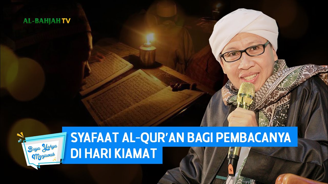 Syafaat Al-Qur’an Bagi Pembacanya Di Hari Kiamat | Buya Yahya