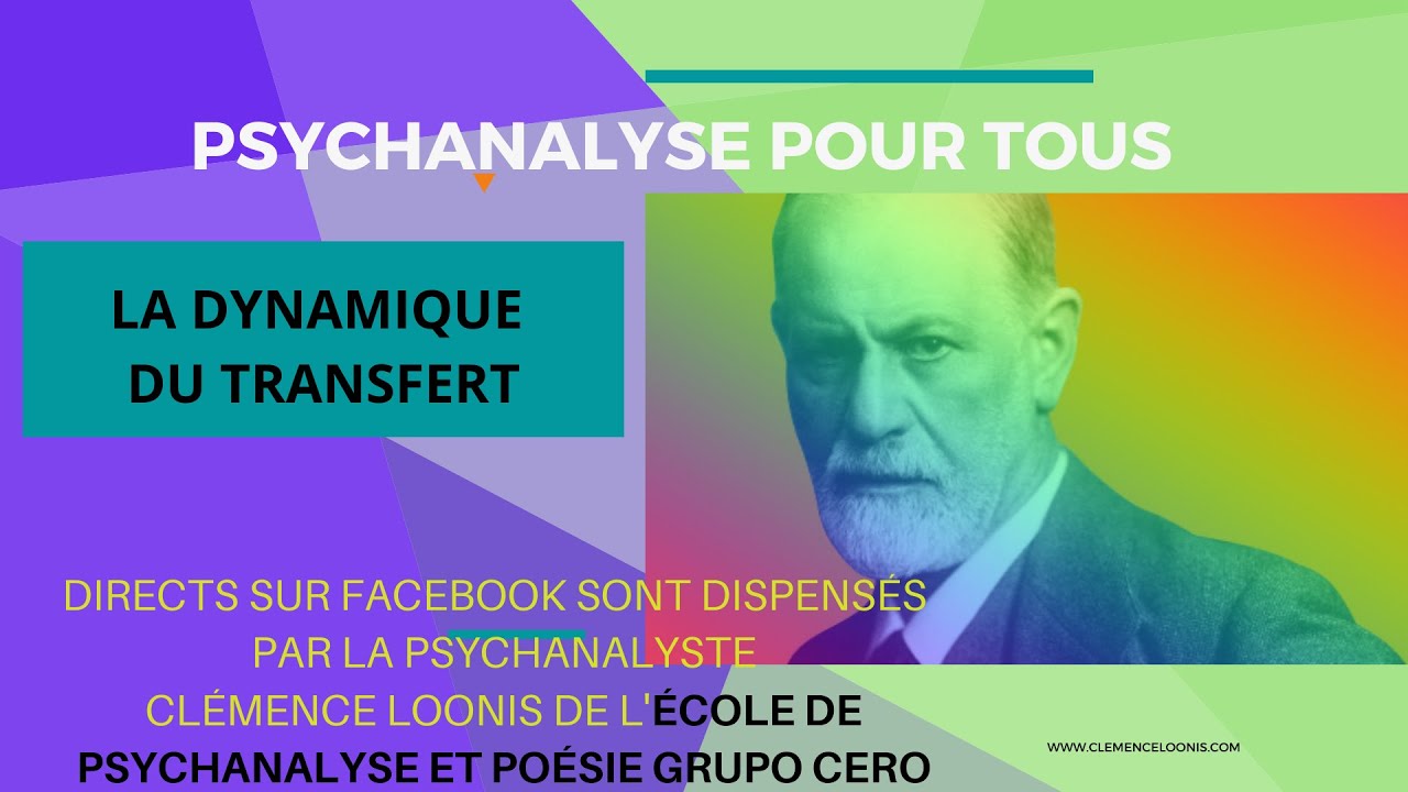 LA DYNAMIQUE DU TRANSFERT - PSYCHANALYSE POUR TOUS -23 février 2021