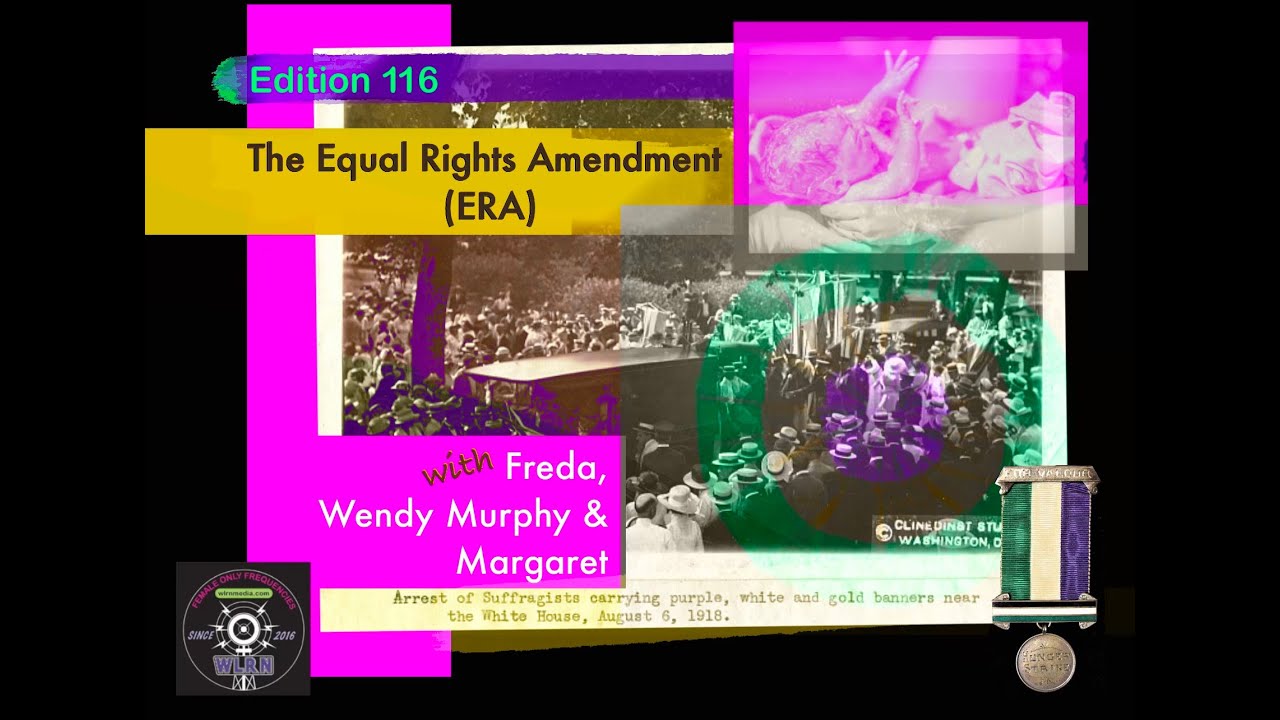 The Equal Rights Amendment with Freda, Wendy Murphy & Margaret Moss