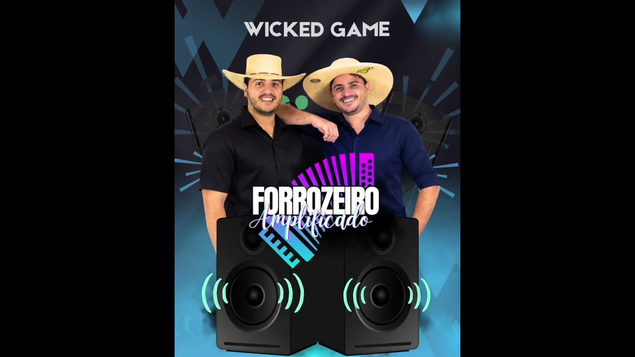 Forrozeiro Amplificado Wicked Game (cover). 