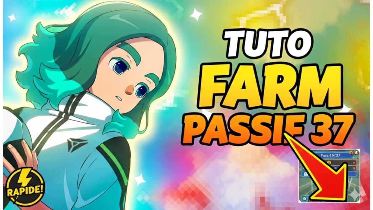 FARM LE PASSIF 37 ILLIMITÉ ! ⚡ (Inazuma Eleven Victory Road Tuto)