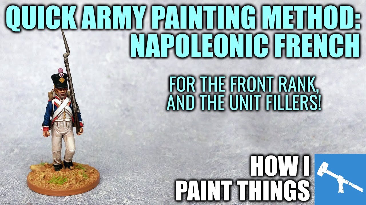Quick & Easy: Painting Napoleonic French - Tabletop Ready & Beyond [How I Paint Things]