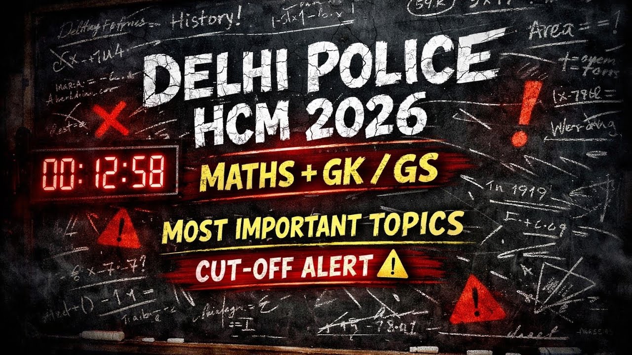 DELHI POLICE HCM 2026 😱 | Maths + GK/GS MOST IMPORTANT TOPICS | Cut-Off ALERT ⚠️