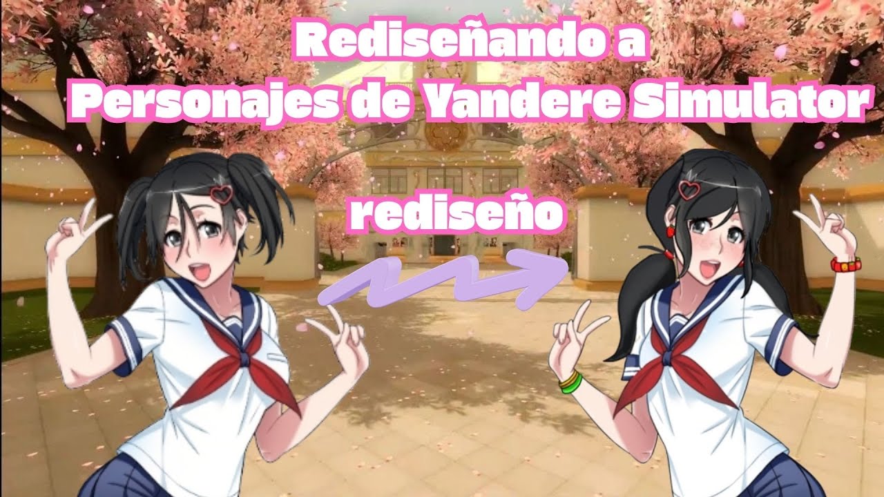 REDISEÑANDO A PERSONAJES DE YANDERE SIMULATOR #1