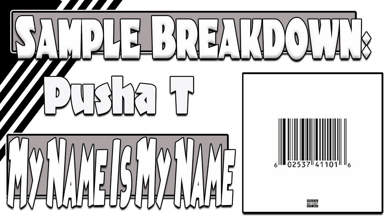 Sample Breakdown: My Name Is My Name