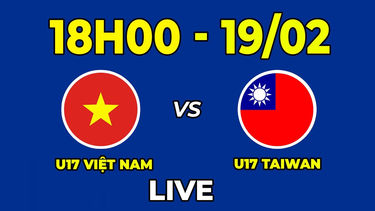🔴 U17 Việt Nam vs U17 Đài Loan | U17 Châu Á | Thách Thức Không Nhỏ
