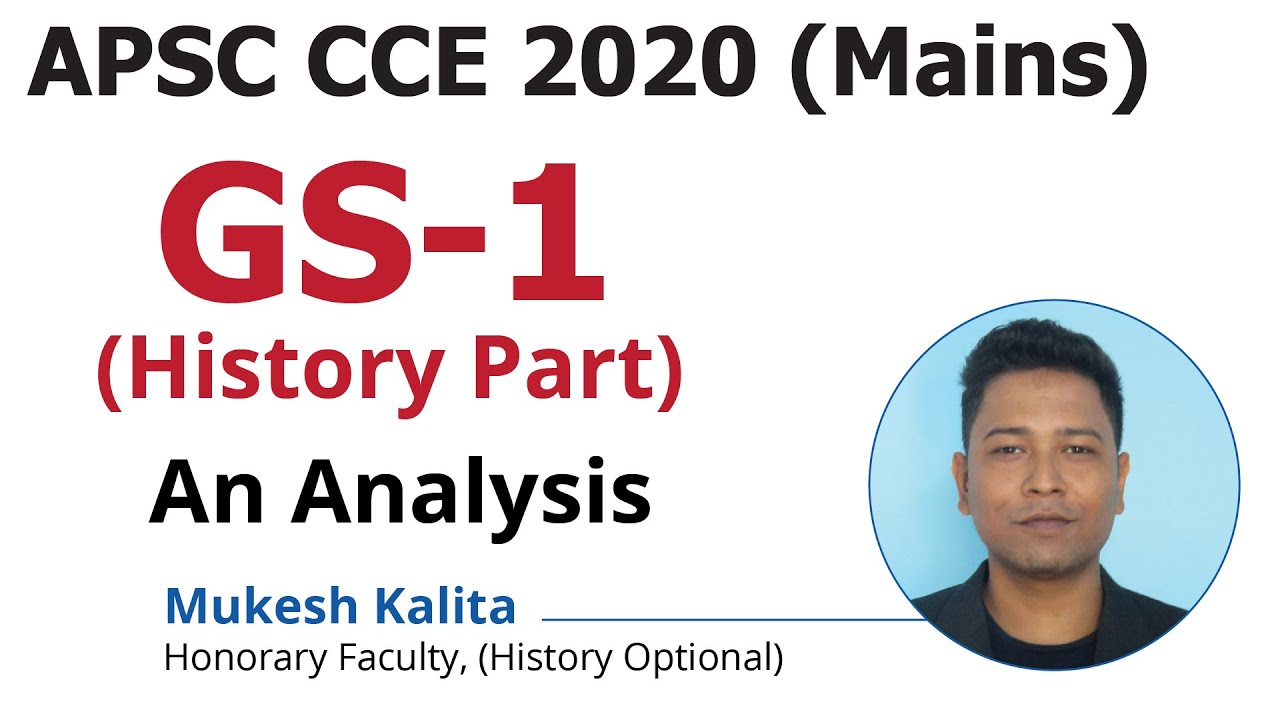 GS-1 History Part Analysis | APSC CCE Mains 2020