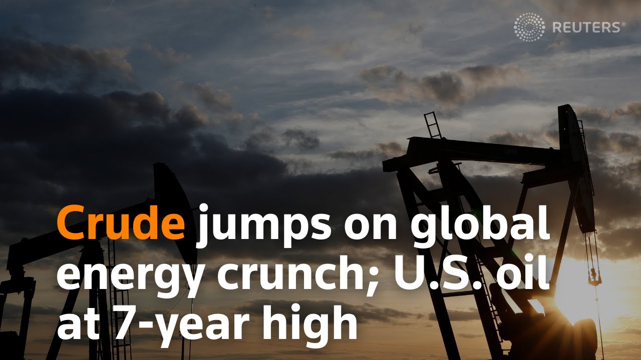 Crude jumps on global energy crunch; U.S. oil at 7-year high