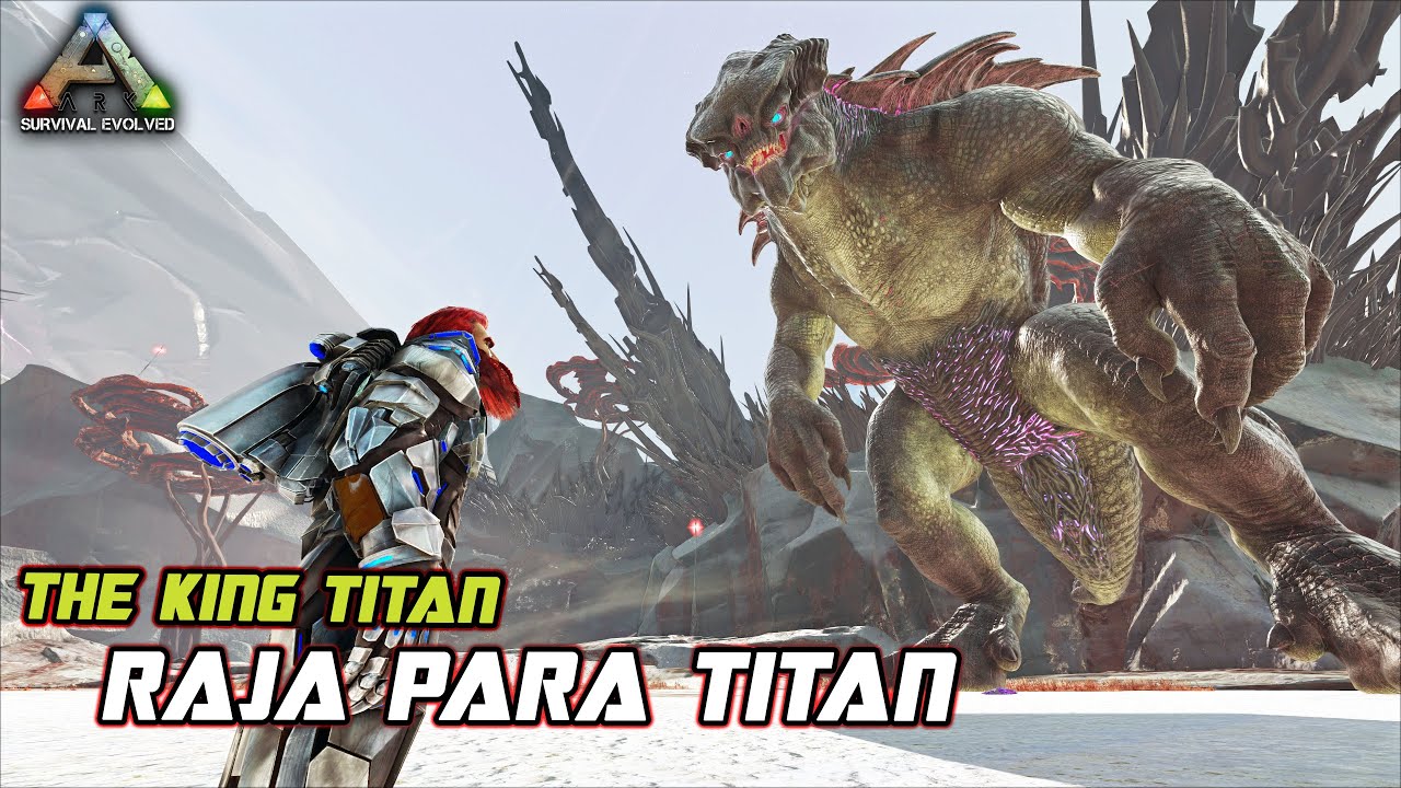 RAJA DARI SEGALA TITAN THE KING TITAN ❗️ ARK: Survival Evolved EXTINCTION STORY MODE