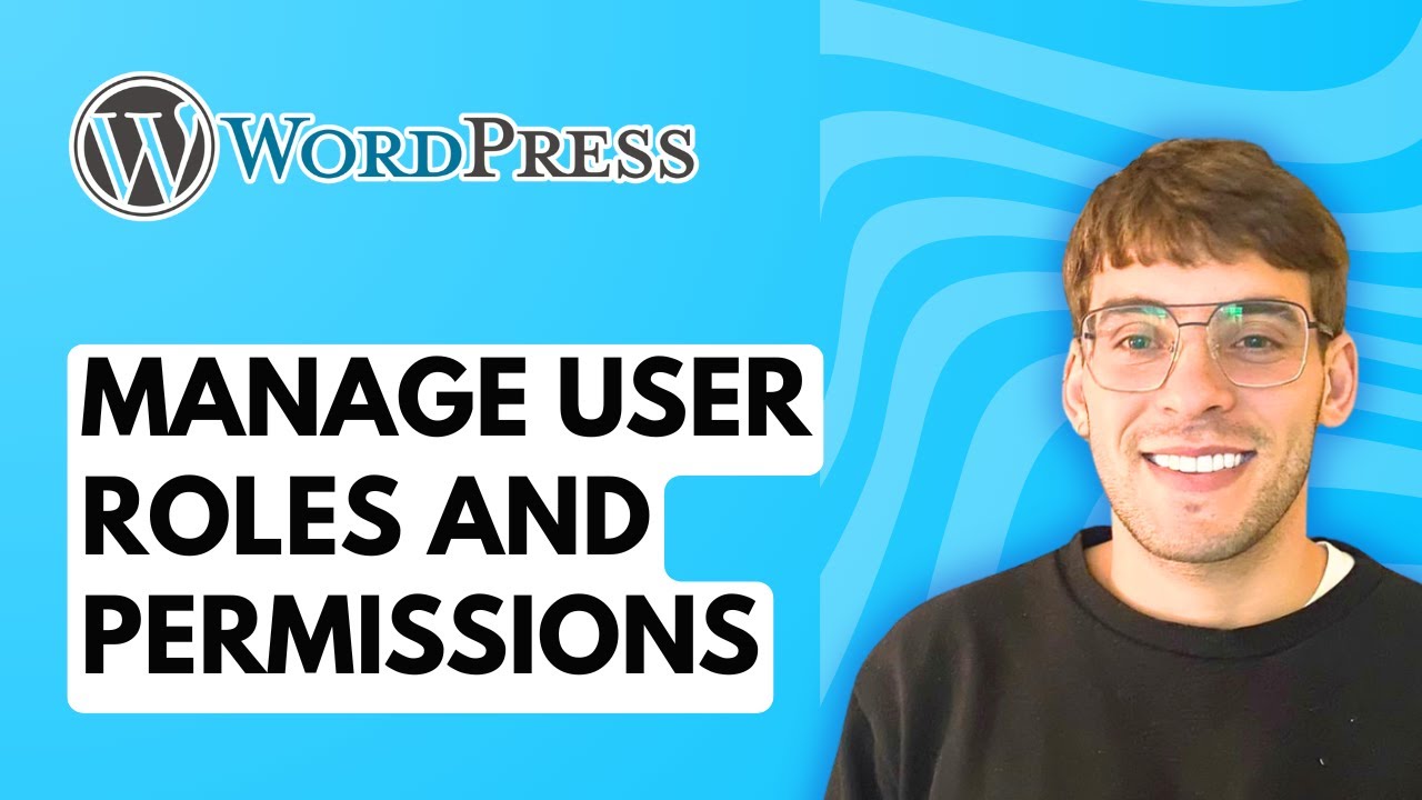 How to Manage User Roles and Permissions in WordPress [2026 Full Guide]