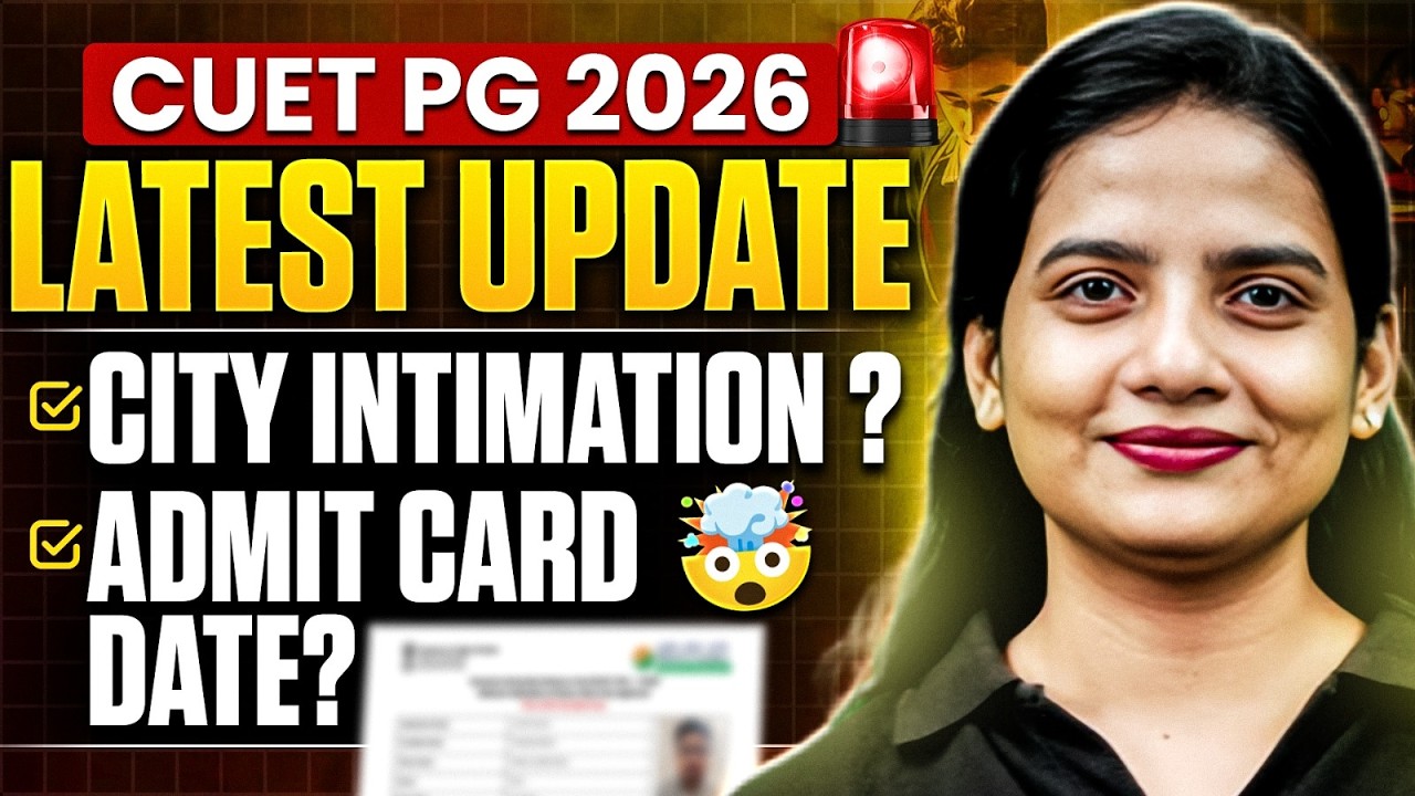 CUET PG 2026 Important Update | CUET PG 2026 Exam Update | City Intimation & Admit Card Dates