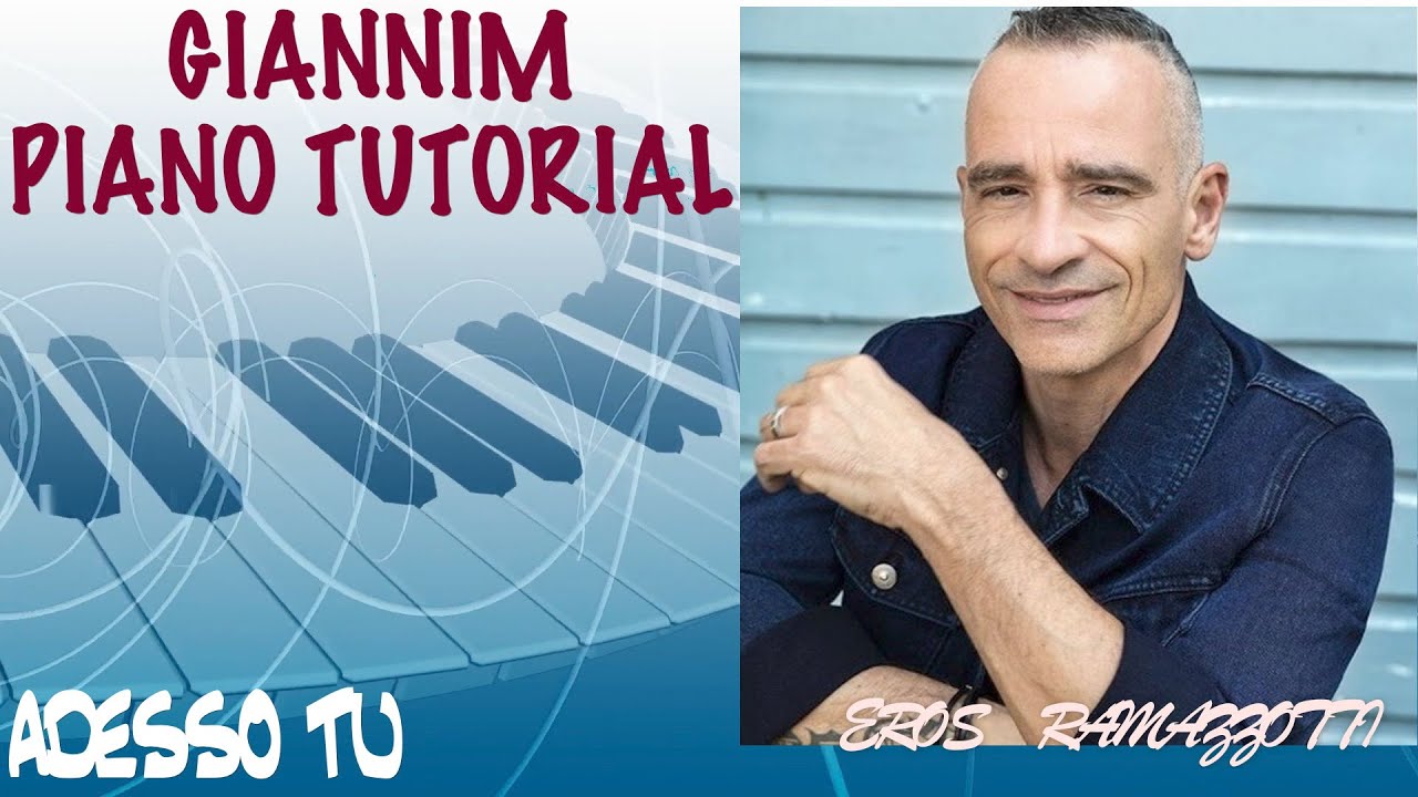 Adesso Tu (Eros Ramazzotti) - Piano Tutorial by GianniM