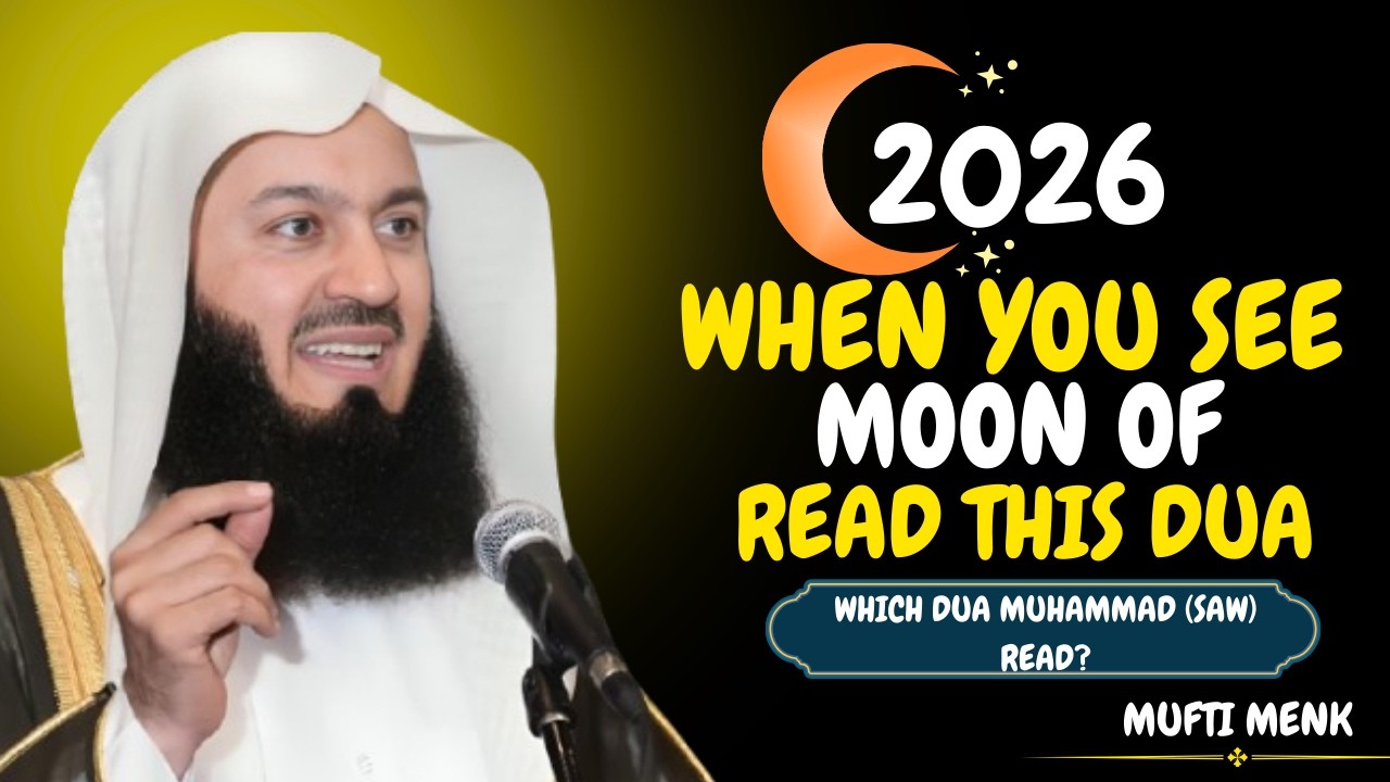 When You See The Ramadan Moon 2026 🌙 Read This Powerful Dua | Mufti Menk