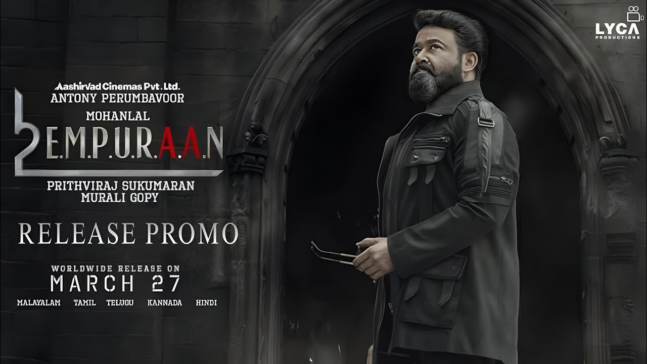 Empuraan Release Promo | Mohanlal, Prithviraj Sukumaran, Murali Gopi | March 27 Release