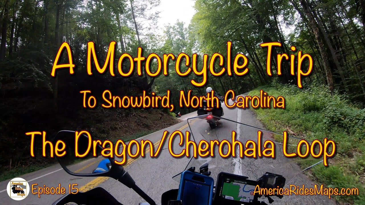 Ep. 15  - Snowbird NC Motorcycle Trip - The Dragon / Cherohala Loop Ride