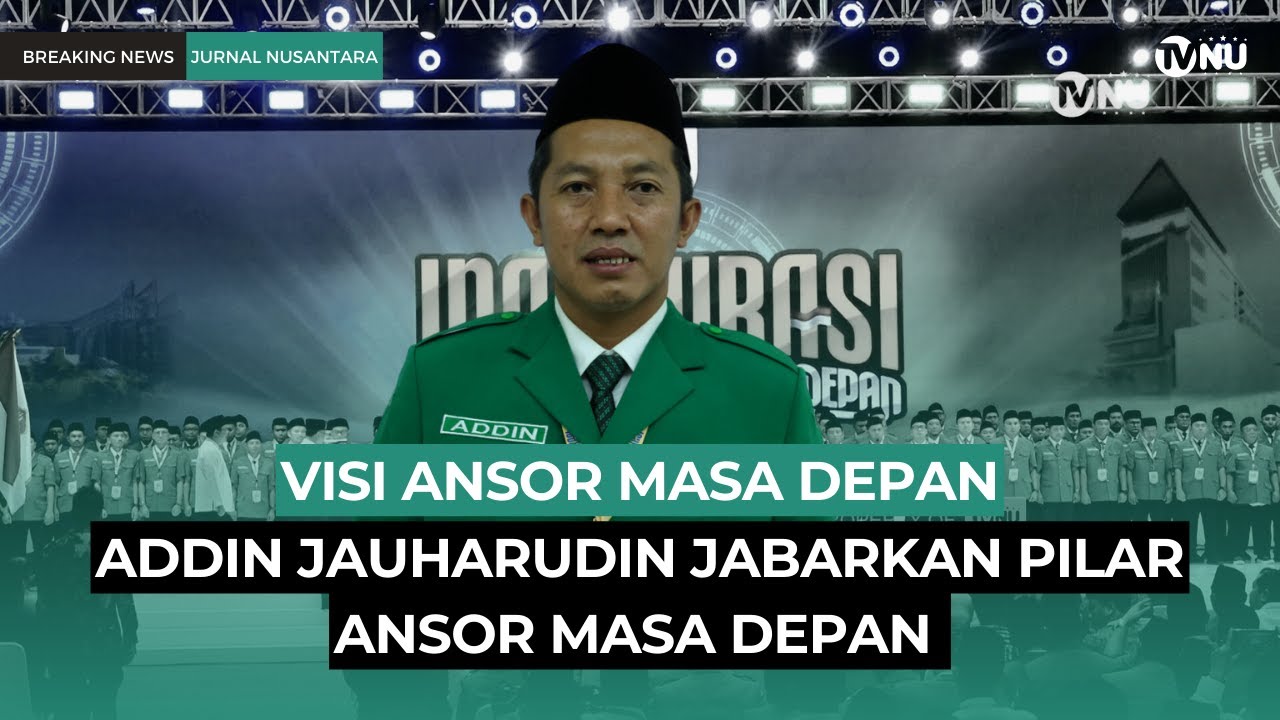 Addin Jauharudin Jabarkan Pilar Ansor Masa Depan