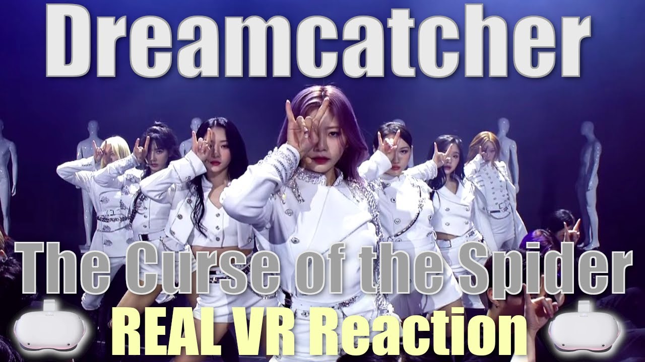 Dreamcatcher (드림캐쳐) | The Curse of the Spider (HIGHLIGHT) - REAL VR Reaction