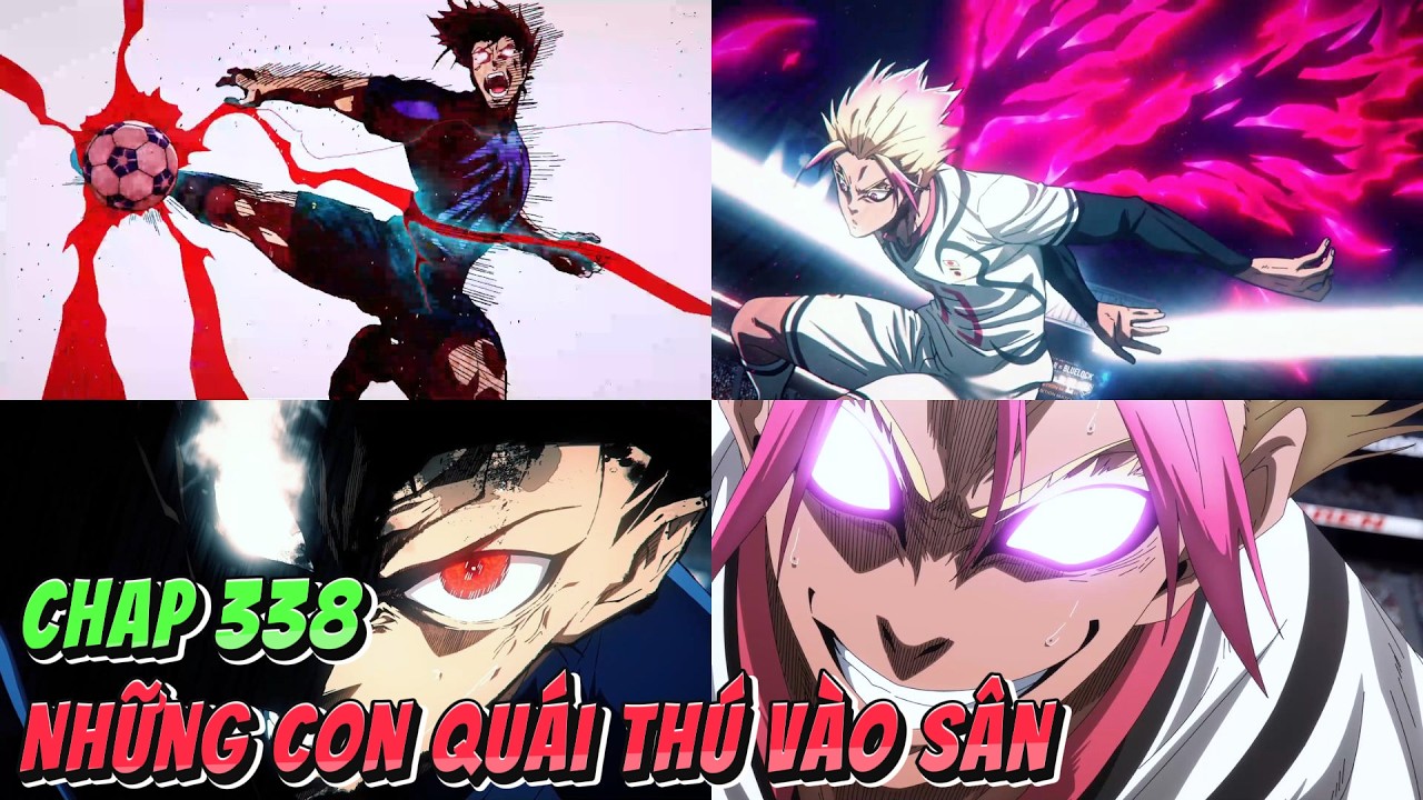 Blue Lock - Chap 338 | Nhật Thua Buộc Ego Phải Đưa 2 Con Qu&aacute;i Vật V&agrave;o S&acirc;n | Anime79 Manga