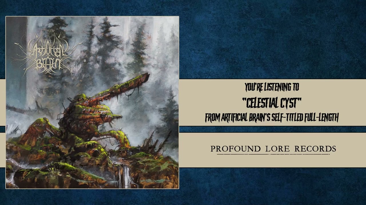 &Omega; Artificial Brain - Celestial Cyst &Omega; [Profound Lore Records, 2022]