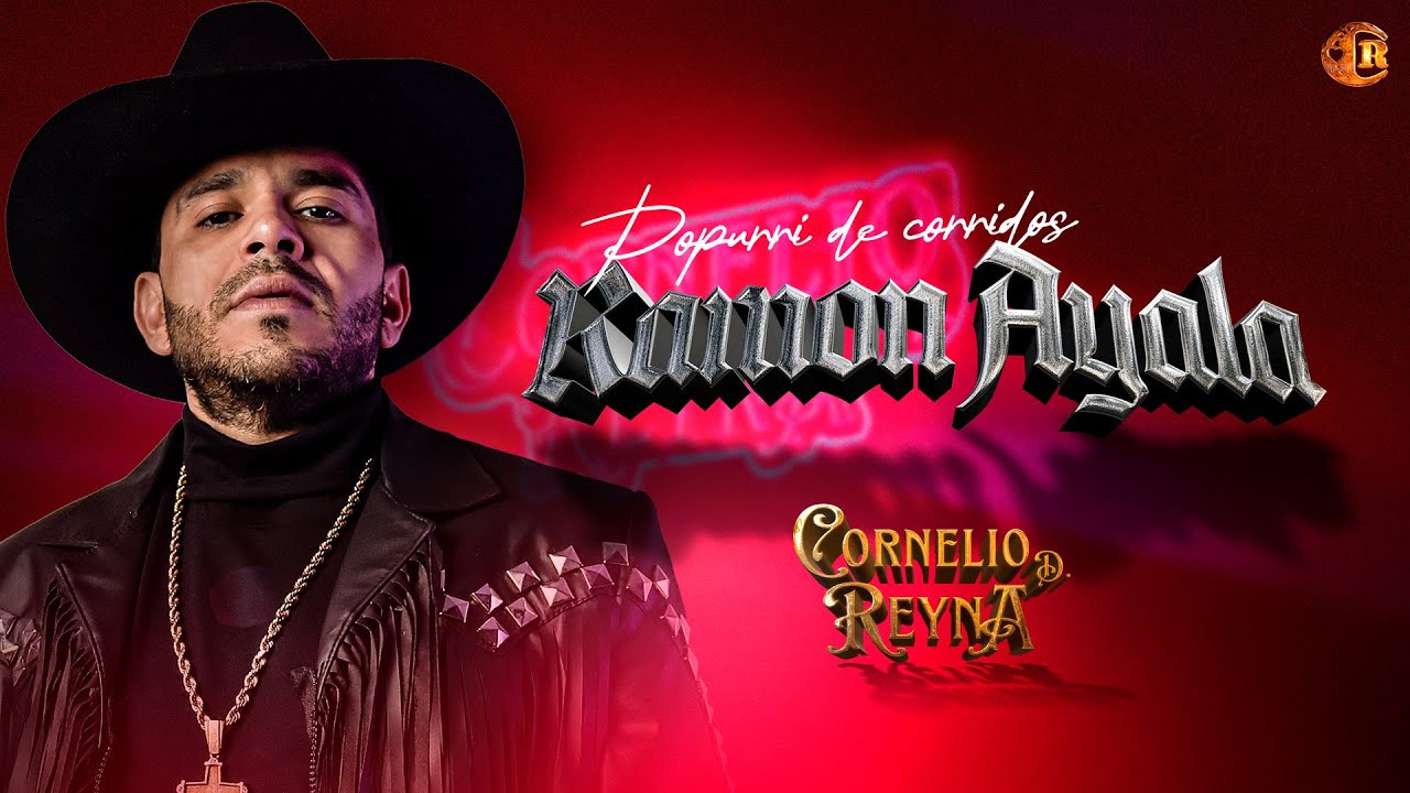 POPURRI DE CORRIDOS RAMON AYALA - CORNELIO D. REYNA