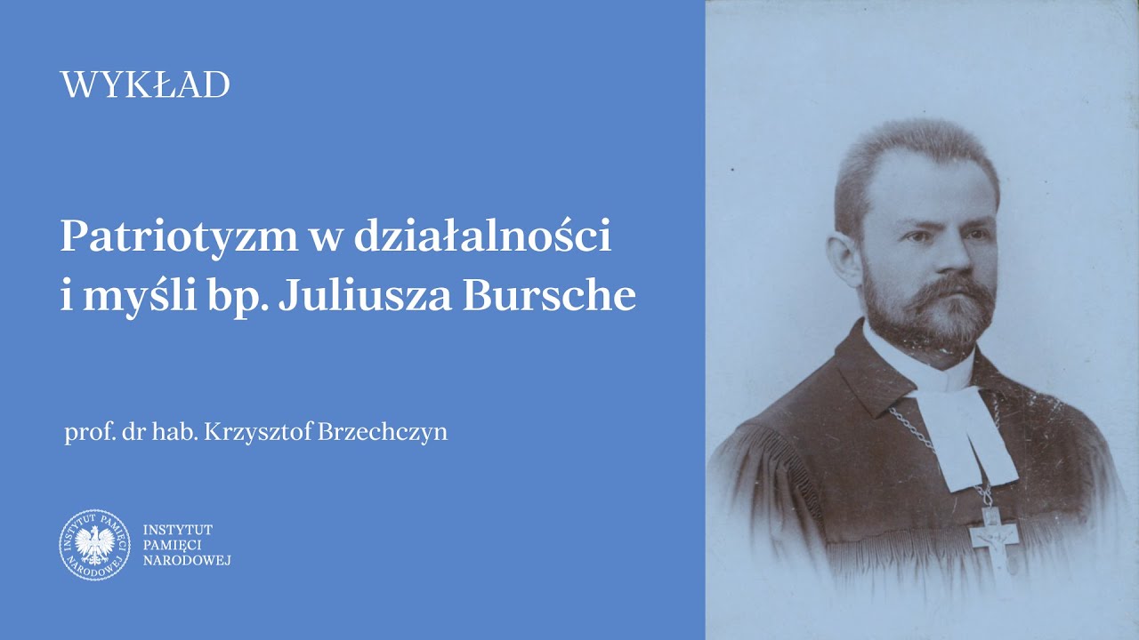 Patriotyzm w działalności i myśli bp. Juliusza Bursche &ndash; [WYKŁAD]