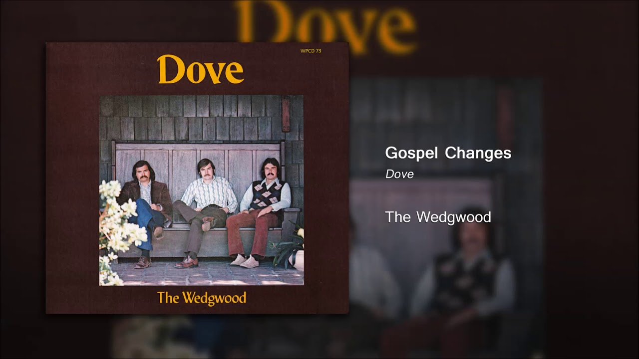 The Wedgwood - Gospel Changes - Dove (Bridge Records 1973)
