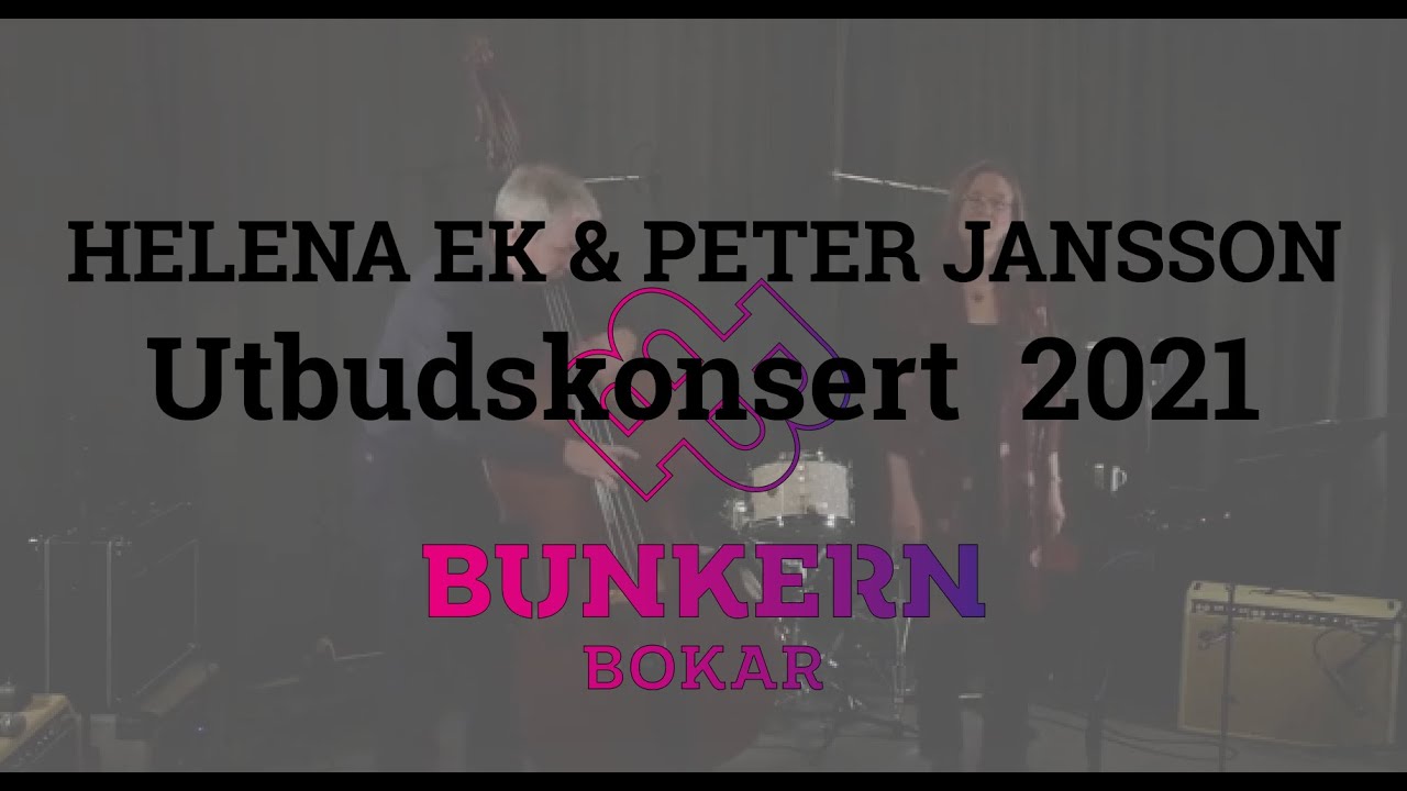 Helena Ek & Peter Jansson Live Utbudskonsert Bunkern Bokar 1/12 2021