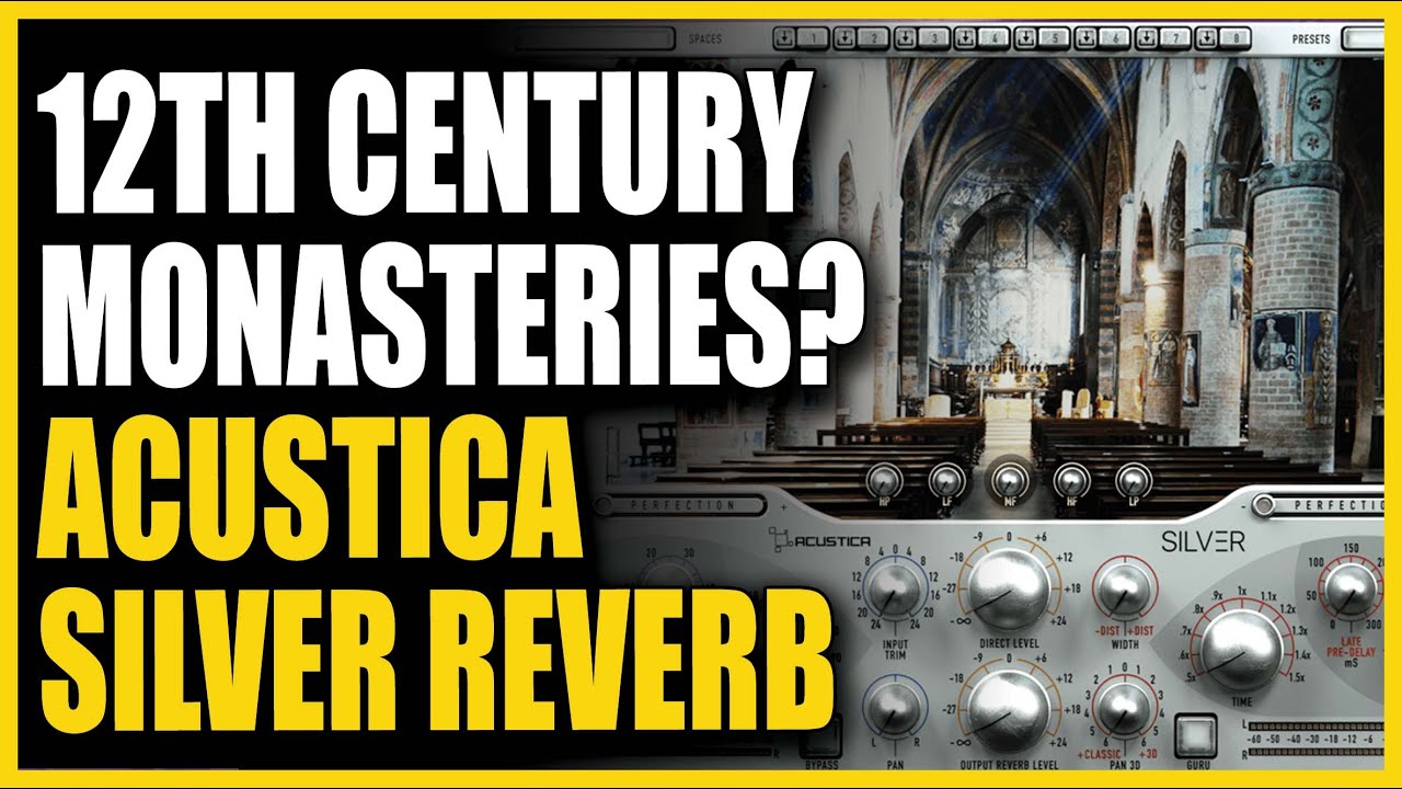 12th Century Monasteries? Acustica SILVER Reverb