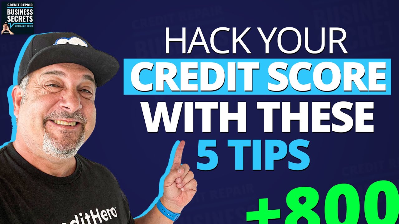 5 Tips To Hack Your Credit Score To Nearly 800 FAST