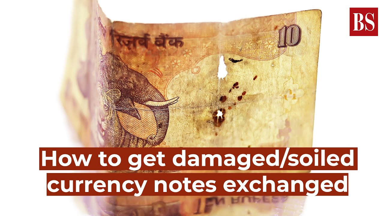 How to get damaged/soiled currency notes exchanged
