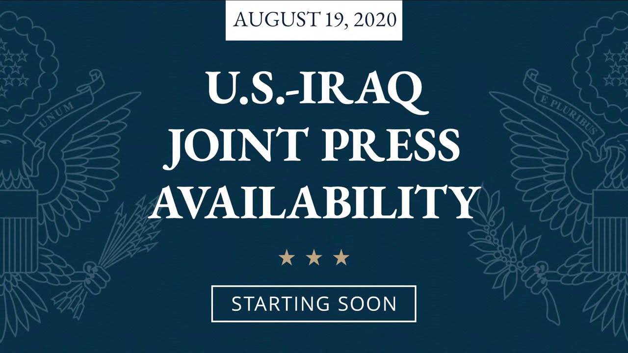 Secretary Pompeo holds a joint press availability with Iraqi Foreign Minister Fuad Hussein - 10 a.m.