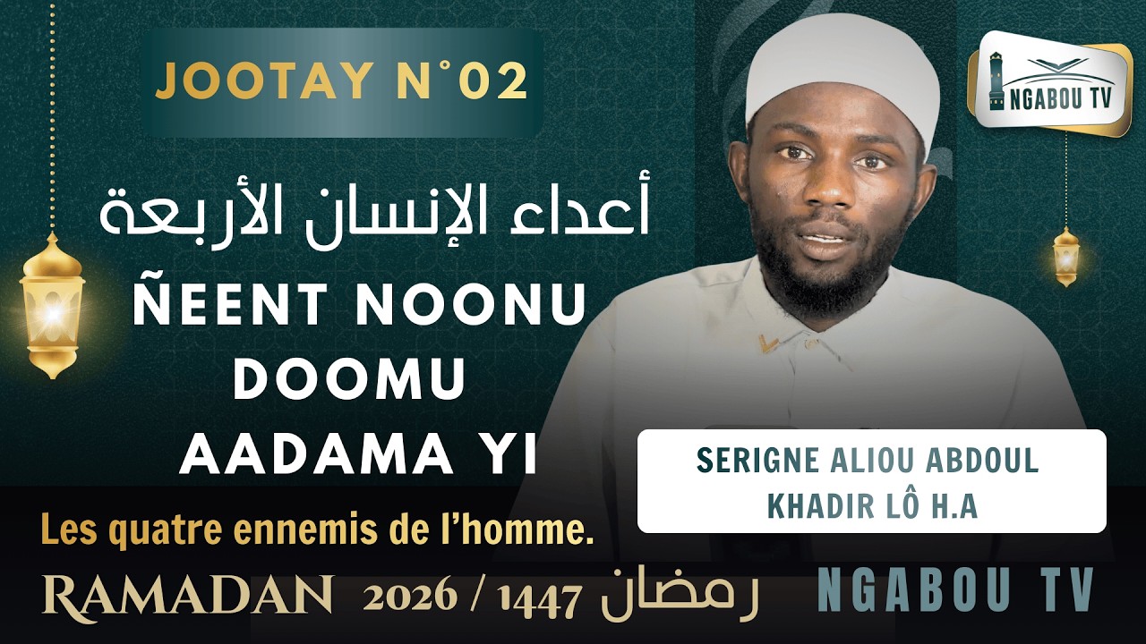 02 Ñeent noonu doomu aadama yi - 1er noon - Serign Aliou Abdoul Khadir Lô H.A