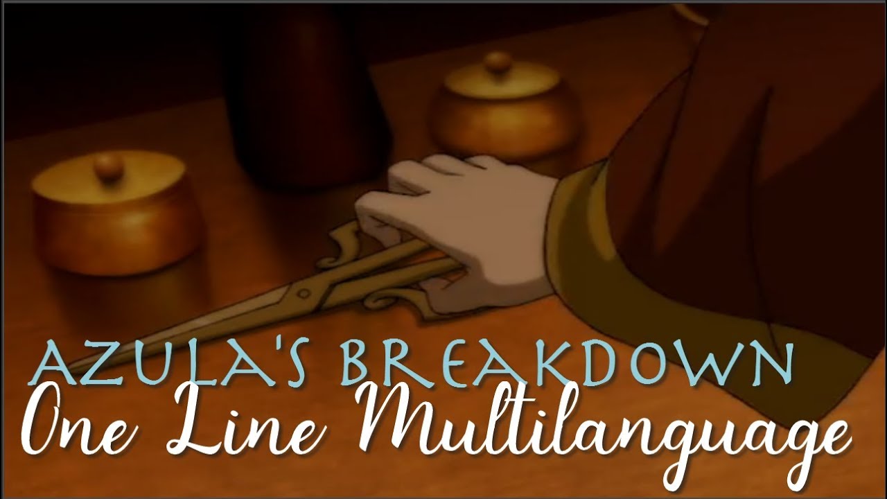 Azula's breakdown || One-Line Multilanguage (24 versions)
