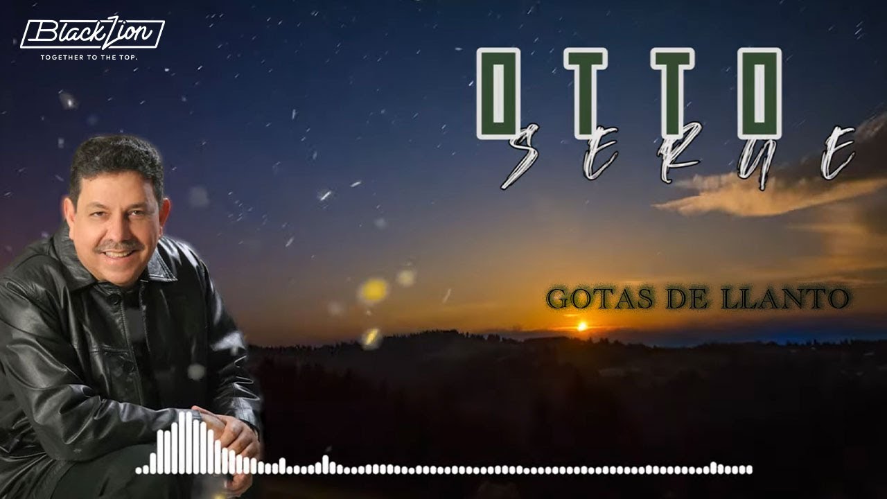 Otto Serge - Gotas de Llanto (Video Lyric)