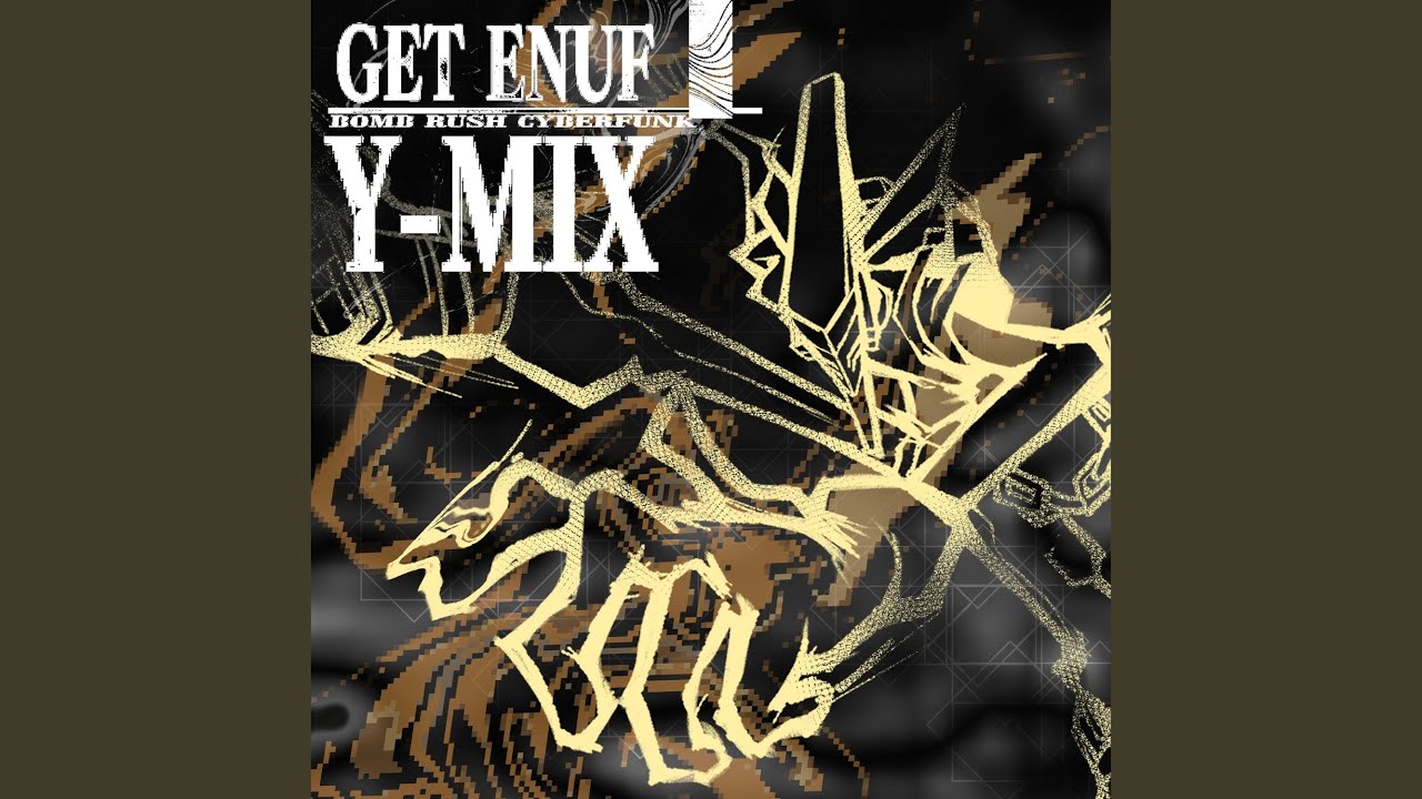 GET ENUF (Y-MIX)