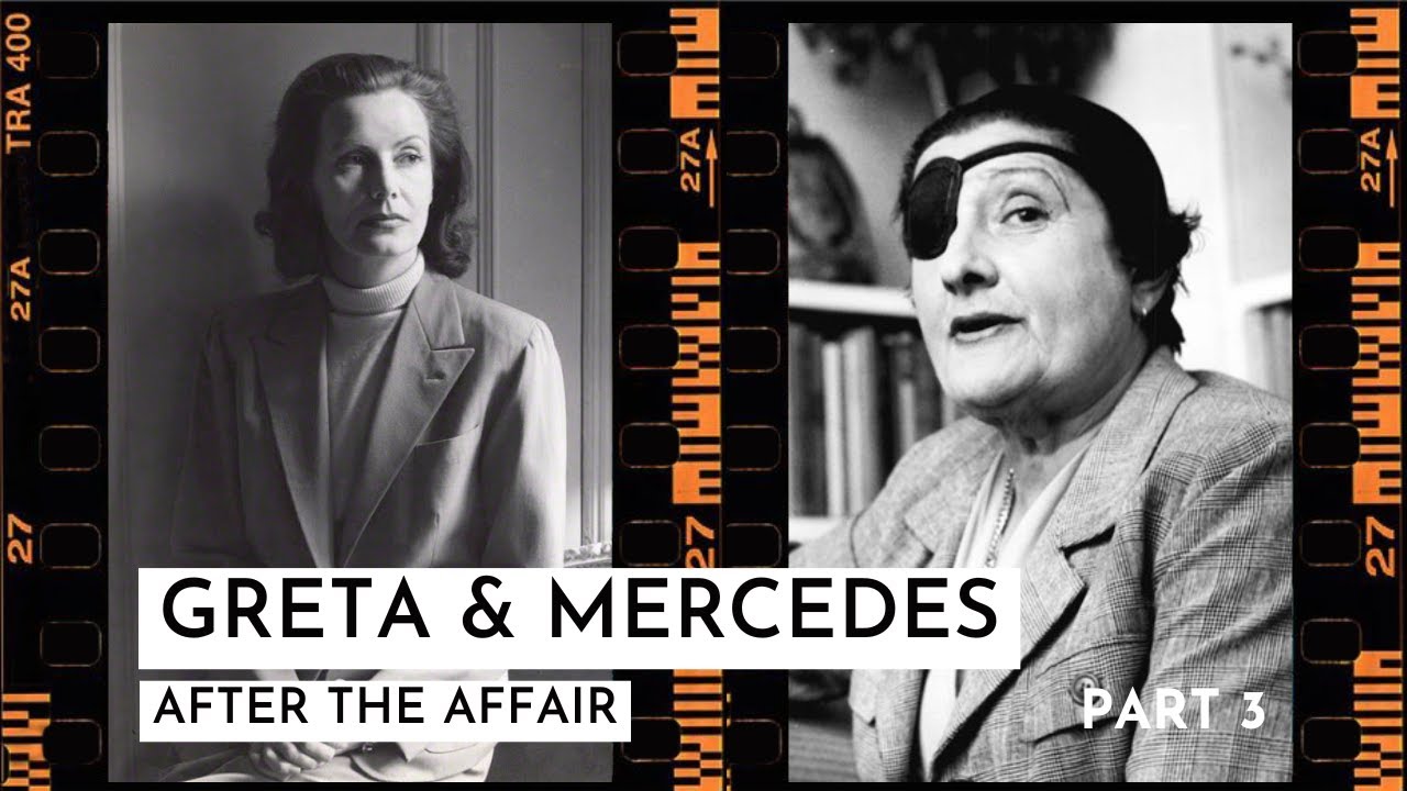 Greta Garbo and Mercedes de Acosta: After the Affair | Part 3
