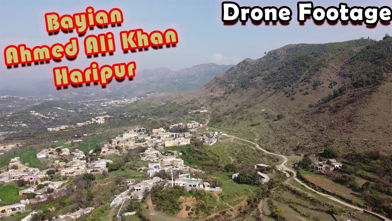 Haripur | Bayian Ahmed Ali Khan Drone Footage | 2022