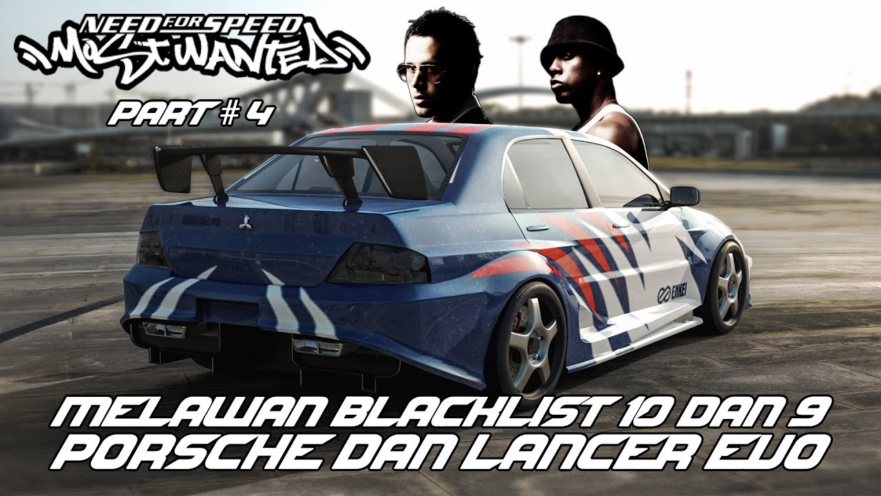 BLACKLIST 10 & 9 DAN MENDAPATKAN PORSCHE DAN LANCER EVO 8 - Need For Speed Most Wanted 2005 (Part 4)