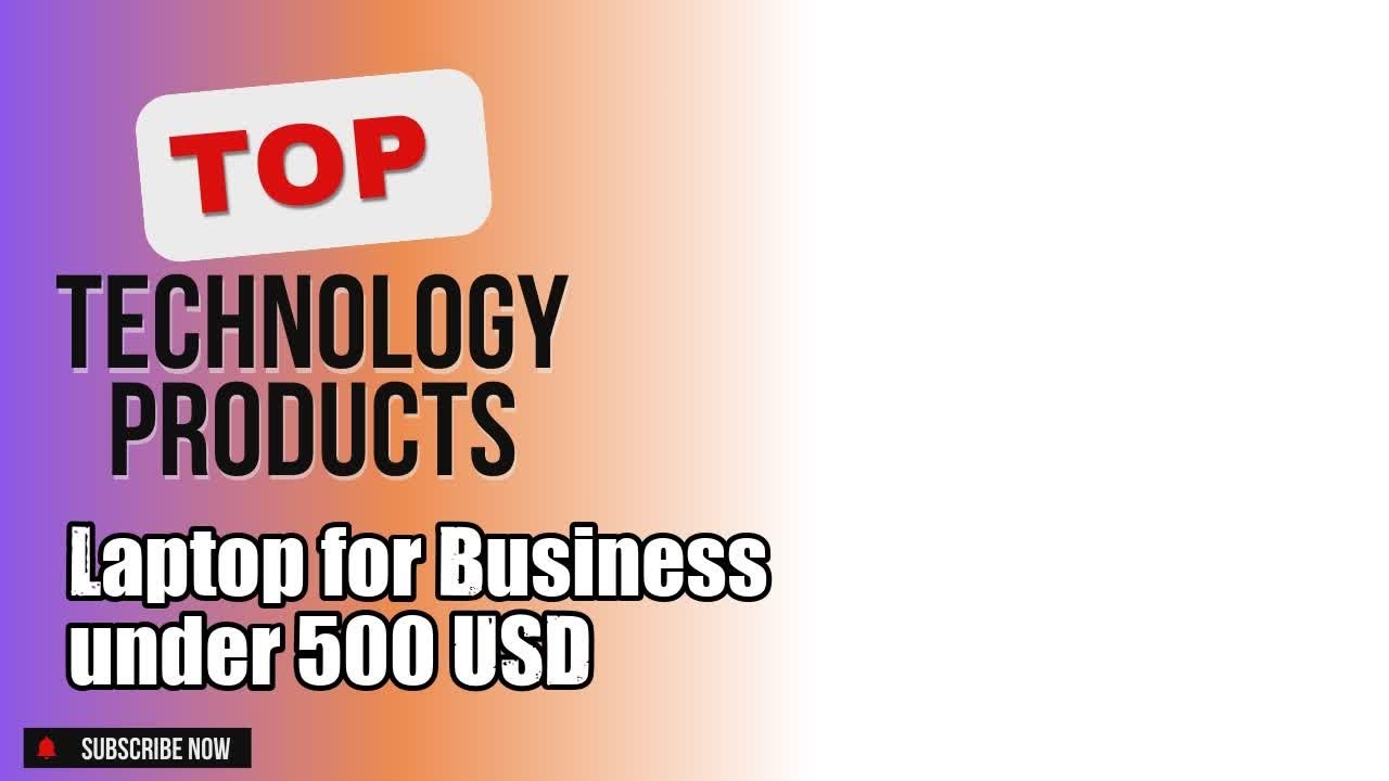 Top 3 Technology products about Laptop for Business under 500 USD Popular of 2024