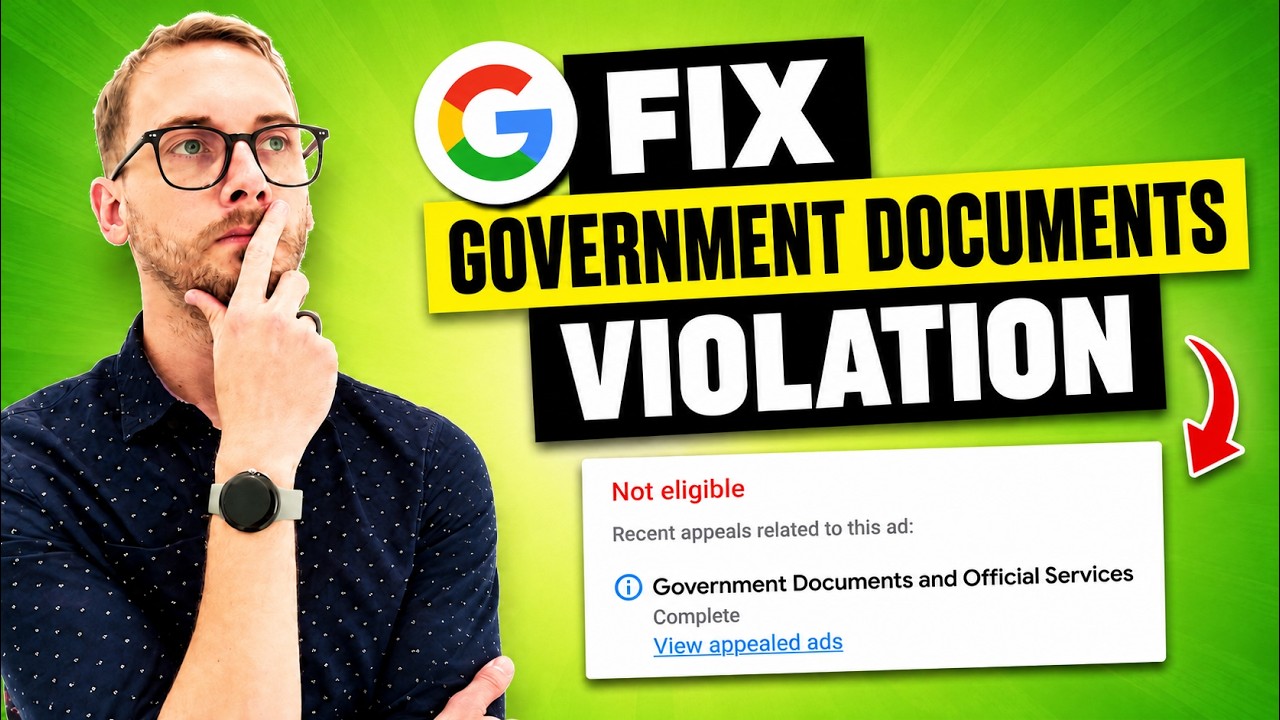 How to Fix Google Ads Government Documents Violation &mdash; (Updated 2026)