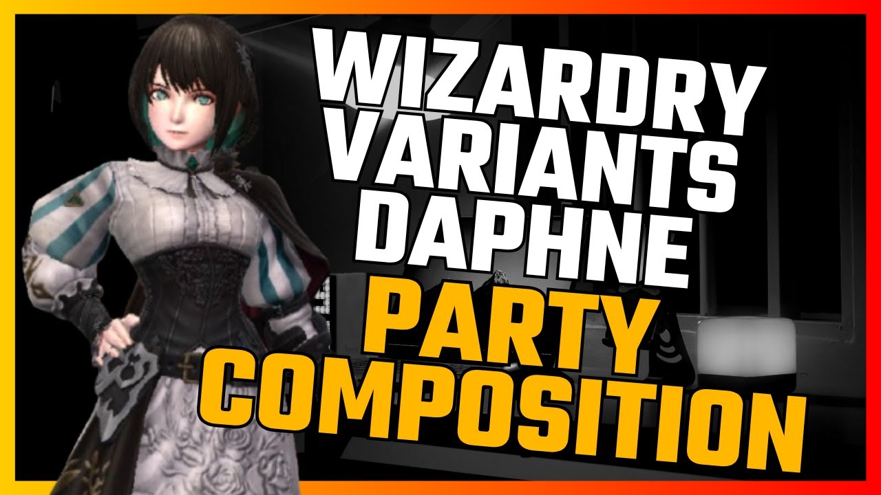 What Classes Are ACTUALLY Essential? Build the Best Teams! – Wizardry Variants Daphne