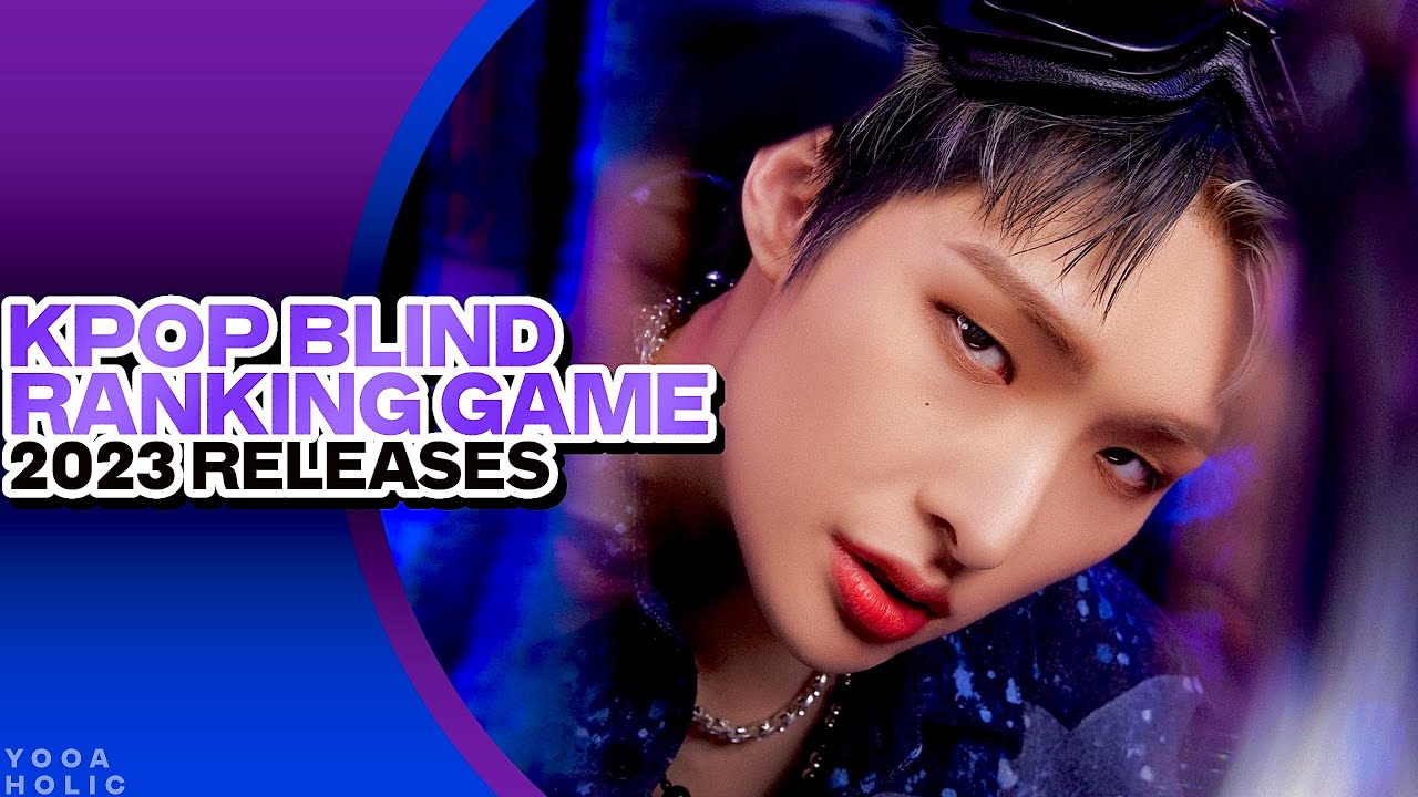 KPOP BLIND RANKING GAME | 2023 RELEASES