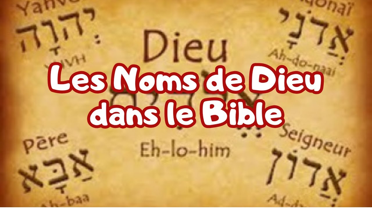 Les Noms de Dieu dans le Bible, Significations et Leçons Spirituelles
