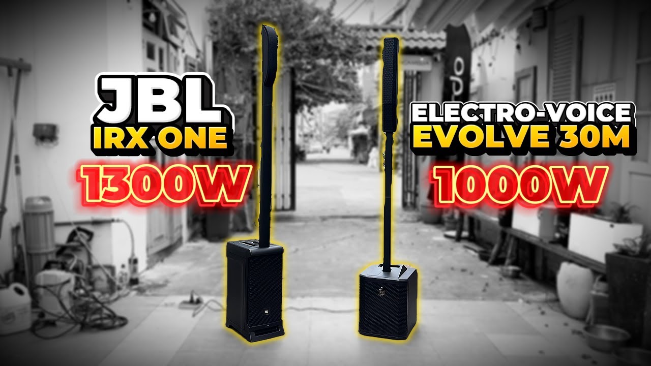 Battle Loa Cột JBL IRX ONE vs EV Evolve 30M – Ai Mạnh Hơn?