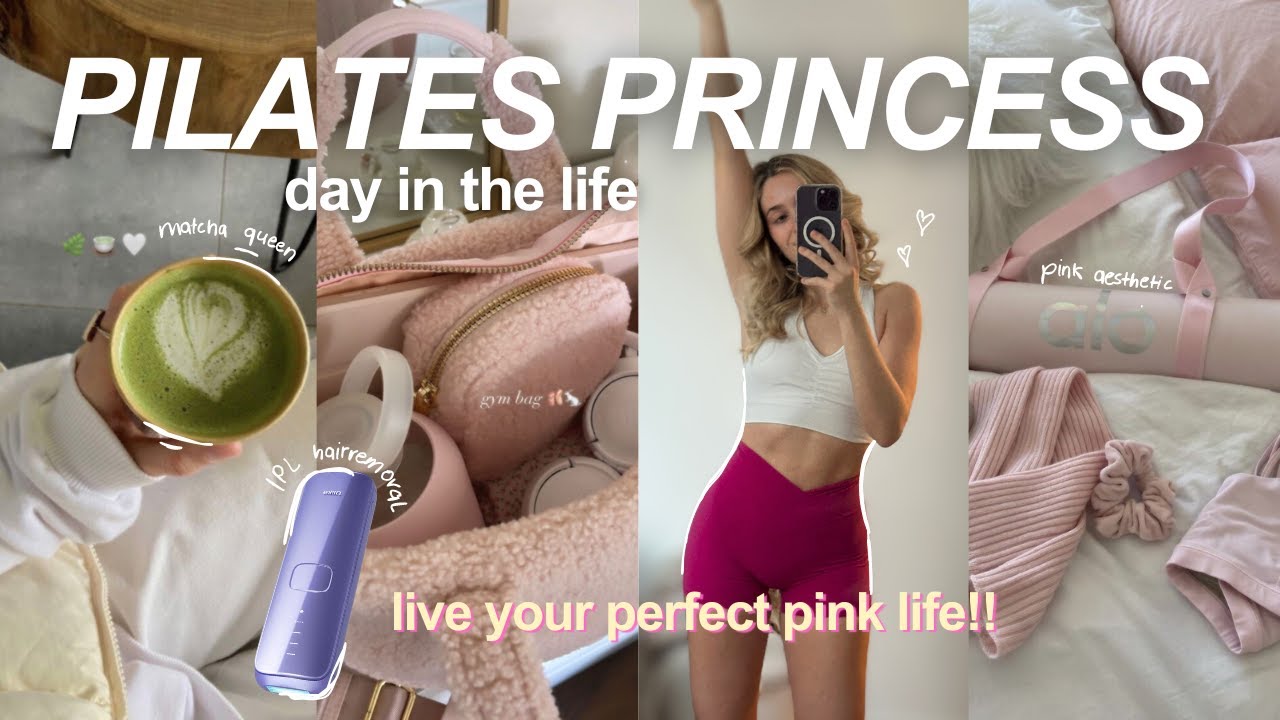 THE *NEW* THAT GIRL: a Pilates Princess day in the life | productive habits, IPL hair removal etc