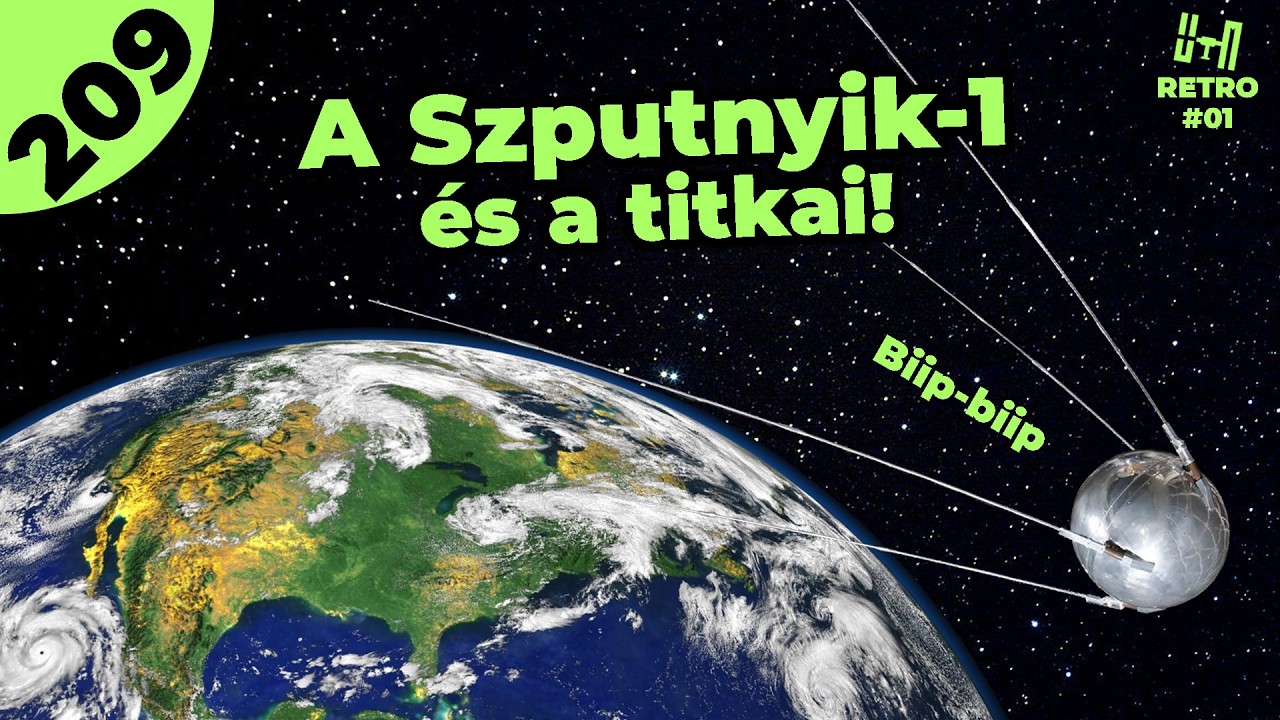 🚀  Az első műhold, a Szputnyik-1 t&ouml;bbet tudott, mint hitt&uuml;k!  | RETRO #209  |  ŰRKUTAT&Aacute;S MAGYARUL